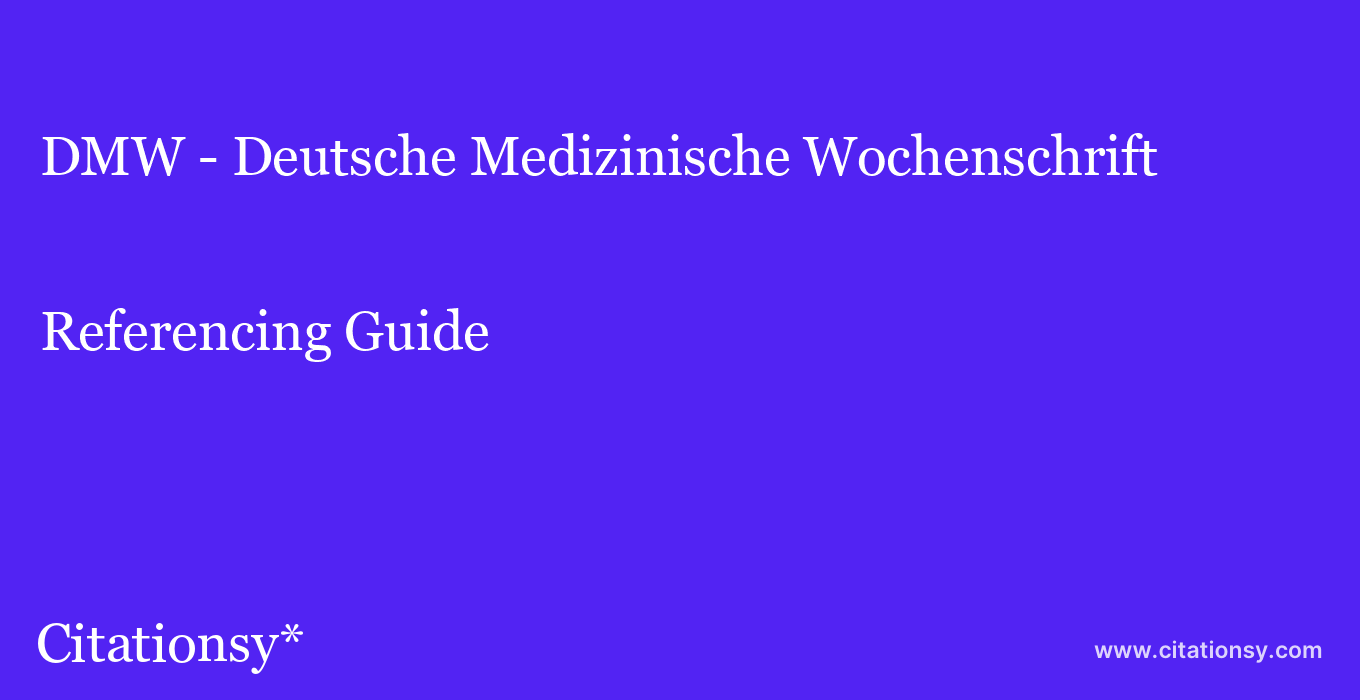 cite DMW - Deutsche Medizinische Wochenschrift  — Referencing Guide